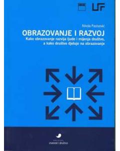 RASPRODANO Obrazovanje i razvoj: Kako obrazovanje razvija ljude i mijenja društvo, a kako društvo djeluje na obrazovanje