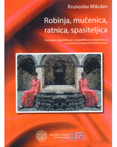 Robinja, mučenica, ratnica, spasiteljica