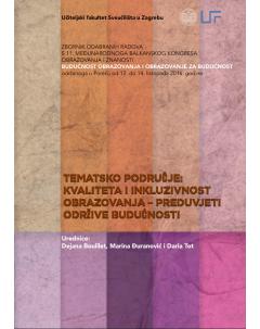 Zbornik odabranih radova s 11. Međunarodnoga balkanskog kongresa obrazovanja i znanosti - Budućnost obrazovanja i obrazovanje za budućnost - Tematsko područje Kvaliteta i inkluzivnost obrazovanja - Preduvjeti održive budućnosti